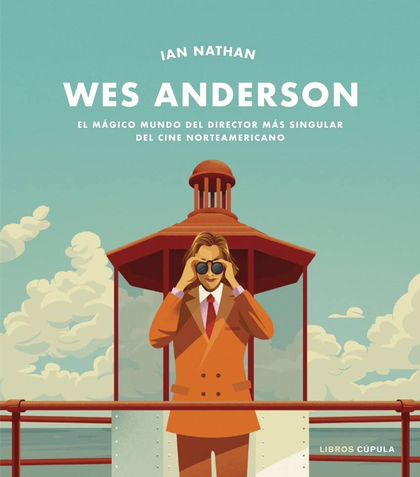 Guía del cine de Wes Anderson de Ian Nathan.